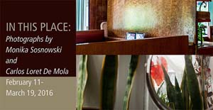 In this Place: Photographs by Monika Sosnowski and Carlos Loret De Mola